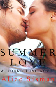 Title: Summer Love (A Young Adult Romance), Author: Alice Sisman