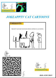 Title: Cat Cartoons and Cat Mazes, Author: Bob Aubuchon