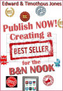 Publish NOW! Creating a Best-Seller for the Barnes & Noble NOOK