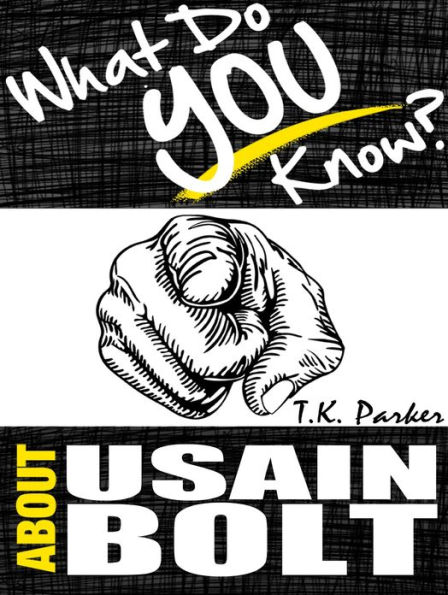 What Do You Know About Usain Bolt?