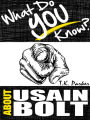 What Do You Know About Usain Bolt?