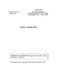 Title: FM 21-18 Foot Marches, Author: United States Army
