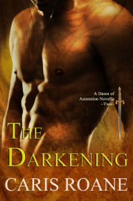 Title: The Darkening, Author: Caris Roane