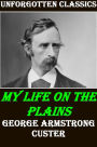 My Life on the Plains by George Armstrong Custer