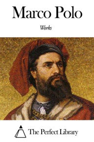 Title: Works of Marco Polo, Author: Marco Polo