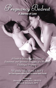 Title: Pregnancy Bedrest: A Journey of Love, Author: Wanda Hale