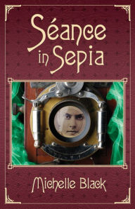 Title: Séance in Sepia, Author: Michelle Black