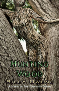 Title: Hunting Wood: Alien Plant Sex, Author: Riley Owens