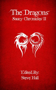 Title: The Dragons: Saucy Chronicles II, Author: Steve Hall