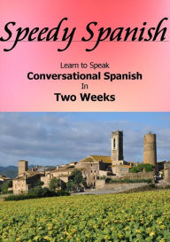 Title: Speedy Spanish: Learn Conversational Spanish in Two Weeks, Author: Language Library