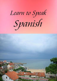 Title: Learn to Speak Spanish, Author: Language Library