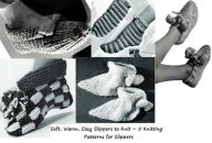 Title: Soft, Warm, Cozy Slippers to Knit ~ 5 Knitting Patterns for Slippers, Author: Unknown