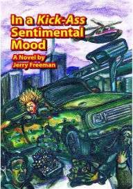 Title: In A Kick-Ass Sentimental Mood, Author: Jerry Freeman