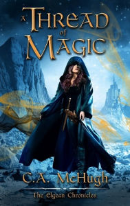 Title: A Thread of Magic, Author: C. A. McHugh