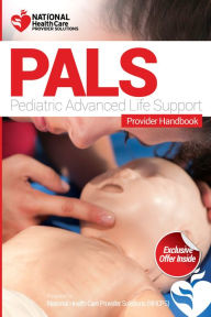 Title: Pediatric Advanced Life Support (PALS) Provider Handbook, Author: Dr. Karl Disque