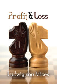 Title: Profit and Loss, Author: Ludwig von Mises