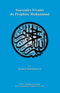 Title: Souvenirs Vivants du Prophète Muhammad, Author: Maulana Muhammad Ali