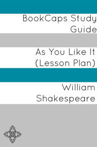 Title: As You Like It: Teacher Lesson Plans, Author: LessonCaps