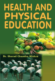 Title: Health and Physical Education, Author: Dr. Sharad Chandra Mishra