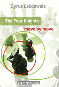 Title: The Four Knights: Move by Move, Author: Cyrus Lakdawala