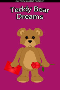 Title: Teddy Bear Dreams. A Children's Picture Book, Author: My World Books