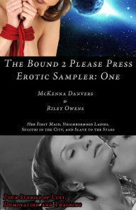 Title: The Bound 2 Please Press Sampler: One: Lesbian, alien, BDSM and reluctant sex, Author: McKenna Danvers