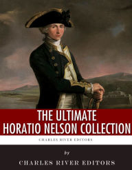Title: The Ultimate Horatio Nelson Collection, Author: Charles River Editors