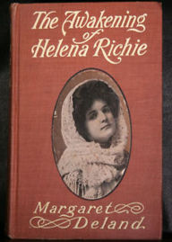 Title: The Awakening of Helena Richie: A Fiction and Literature Classic By Margaret Deland! AAA+++, Author: BDP