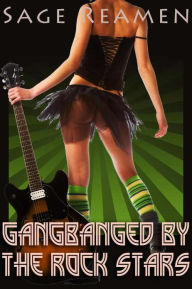 Title: Gangbanged by the Rock Stars (Menage Rockstar Erotica), Author: Sage Reamen