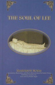 Title: THE SOUL OF LEE BY ONE OF HIS SOLDIERS, Annotated and Illustrated., Author: Randolph Harrison McKim