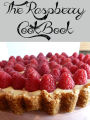 The Raspberry Cookbook (273 Recipes)