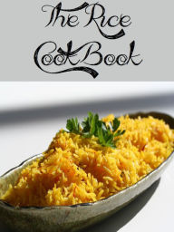 Title: The Rice Cookbook (973 Recipes), Author: Anonymous