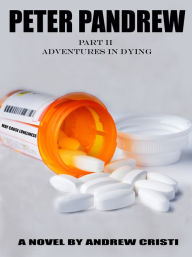 Title: PETER PANDREW: PART II: ADVENTURES IN DYING, Author: Andrew Cristi