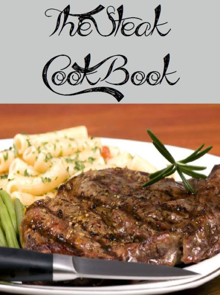 The Steak Cookbook (479 Recipes)
