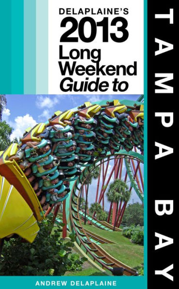 Delaplaine's 2013 Long Weekend Guide to Tampa Bay