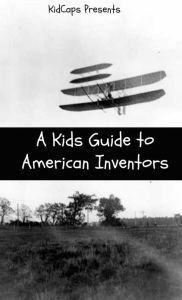 Title: A Kids Guide to American Inventors, Author: KidCaps