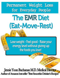 Title: The EMR Diet (Eat, Move, Rest) Permanent Weight Loss for Everyday People, Author: Jennie Yoon Buchanan