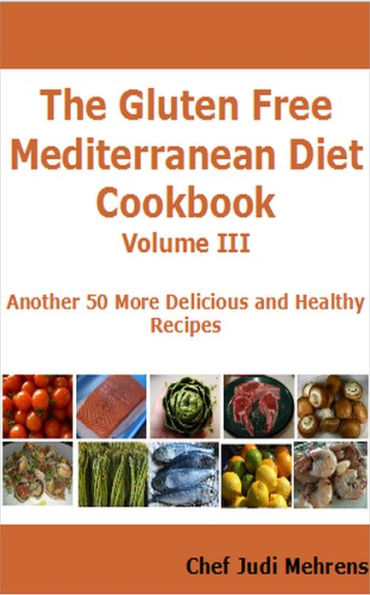 The Gluten Free Mediterranean Diet Cookbook III