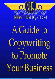 Title: A Guide to Copywriting to Promote Your Business, Author: Alan Smith