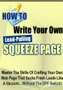 How to Write Lead-Pulling Squeeze Pages on the Fly!