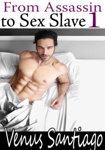 From Assassin to Submissive 1: Going Under (Gay First Time BDSM Erotica)
