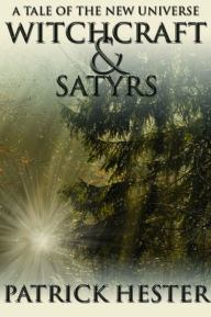 Title: Witchcraft & Satyrs, Author: Patrick Hester