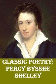 Title: Classic Poetry: Percy Bysshe Shelley, Author: Percy Bysshe Shelley