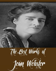 Title: The Best Works of Jean Webster (7 Best Works of Jean Webster Including Daddy-Long-Legs, Dear Enemy, Jerry Junior, The Four Pools Mystery, When Patty Went to College, And More), Author: Jean Webster