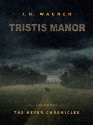 Title: Tristis Manor, Author: J. R. Wagner