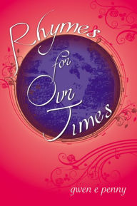 Title: Rhymes for Our Times, Author: gwen e penny