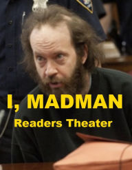 Title: I, Madman - Readers Theater, Author: Arch Obler