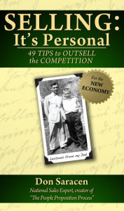 Title: Selling: It's Personal - 49 Tips to Outsell the Competition, Author: Don Saracen