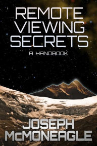 Title: Remote Viewing Secrets, Author: Joseph Mcmoneagle