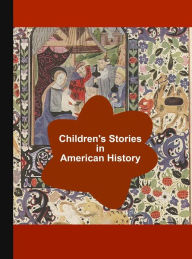 Title: Children's Stories in American History, Author: Henrietta Christian Wright